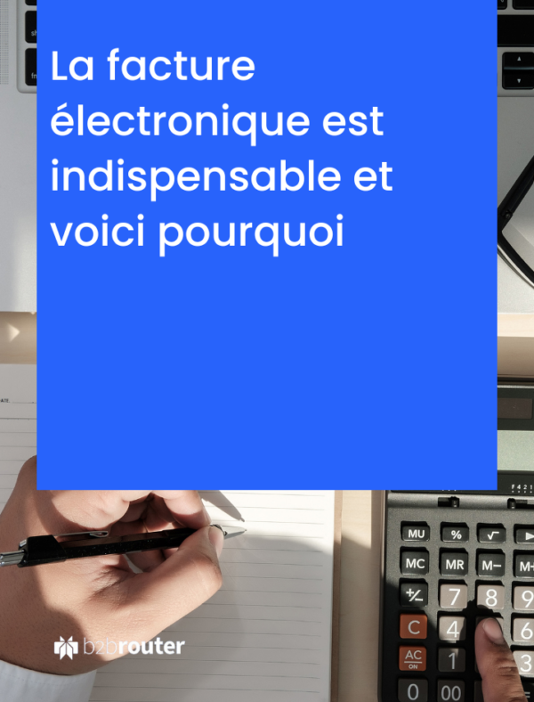 La facture électronique est indispensable et voici pourquoi