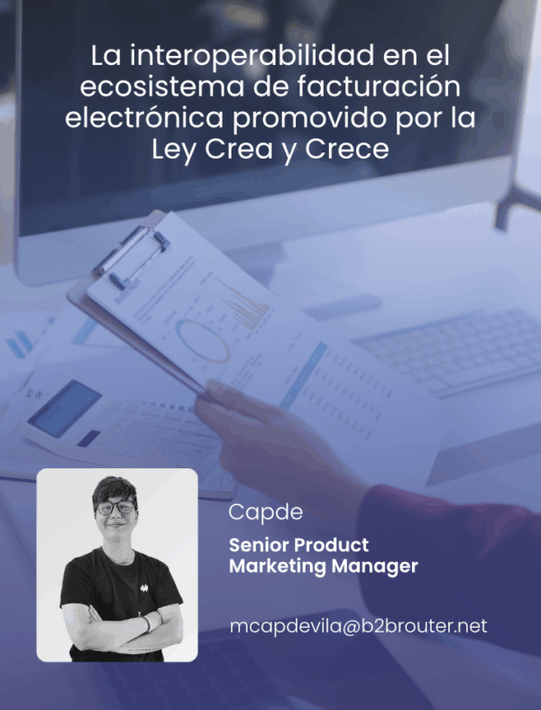 E-invoicing interoperability in Spain’s Crea y Crece law explained by B2Brouter expert Capde