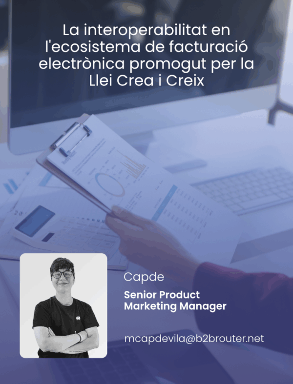 E-invoicing interoperability in Spain’s Crea y Crece law explained by B2Brouter expert Capde