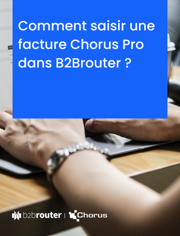 Chorus Pro dans B2Brouter