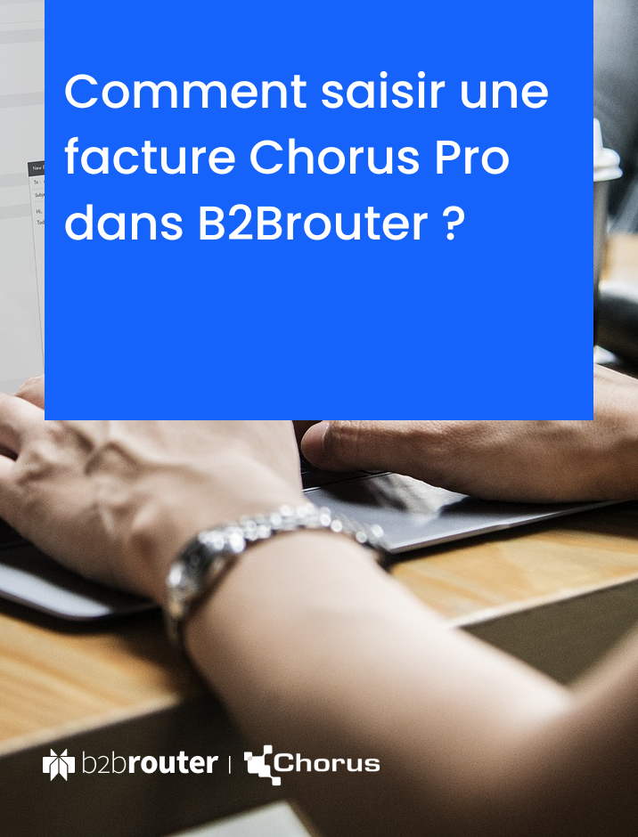 Chorus Pro dans B2Brouter